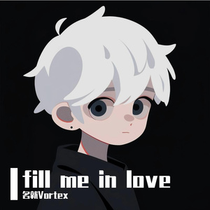 fill me in love