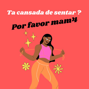 TA CANSADA DE SENTAR ? POR FAVOR MAM4