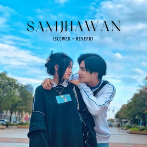 Samjhawan (Slowed+Reverb)