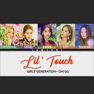 Lil' Touch（翻自 少女时代-Oh!GG）
