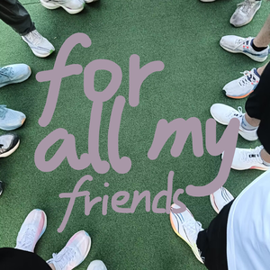 for all my friends