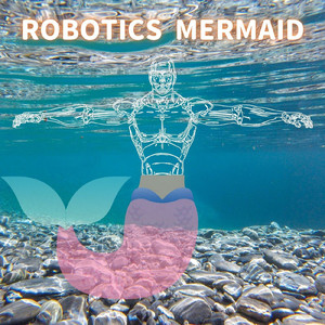 ROBOTICS MERMAID
