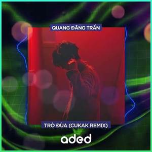 Trò Đùa (Cukak Remix)