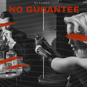 No Gurantee