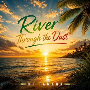 River Through the Dust