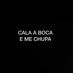 Cala Boca e Me Chupa