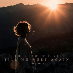 God Be with You Till We Meet Again