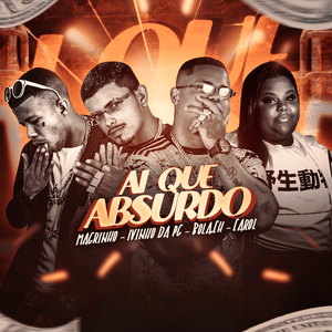Ai Que Absurdo (feat. Mc Magrinho & Mc Carol) (Brega Funk)