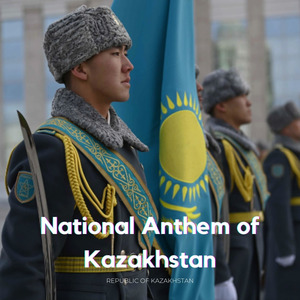 National Anthem of Kazakhstan