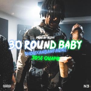 30 Round Baby (feat. Thouxanbanfauni, Jose Guapo)