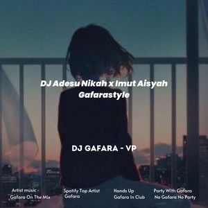 DJ Adesu Nikah x Imut Aisyah Gafarastyle