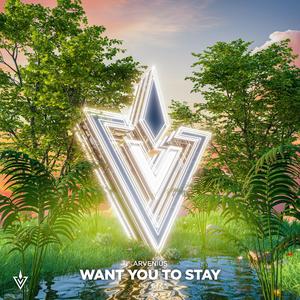 Want You To Stay