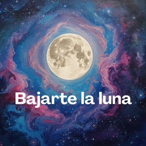 Bajarte la luna