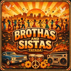 Brothas and Sistas (Tatada)