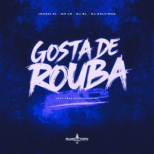 Gosta de Rouba