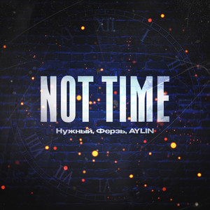 NOT TIME (feat. AYLIN)