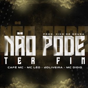 Não Pode Ter Fim (feat. MC Didio)
