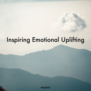 Inspiring Emotional Uplifting