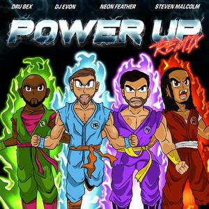 Power Up (feat. Dru Bex) (Remix)