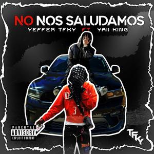 NO NOS SALUDAMOS (feat. YAII KING)