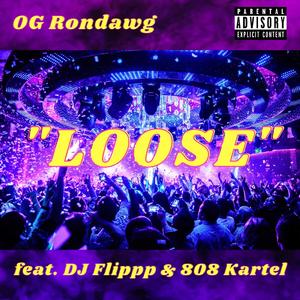 Loose (feat. DJ Flippp & 808 Kartel)