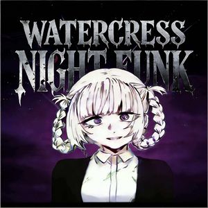 WATERCRESS NIGHT FUNK