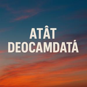 Atat deocamdata