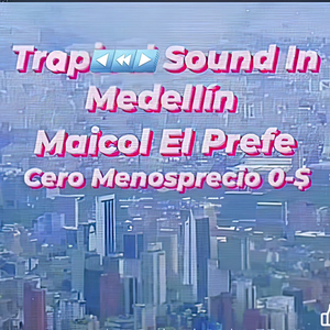 Trap Sound in the Medellín (Original Versión Trap)