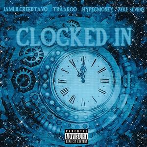 Clocked In (feat. Hypecmoney, Traakoo & Zeke Severe)