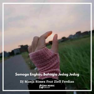 Semoga Engkau Bahagia Jedag Jedug