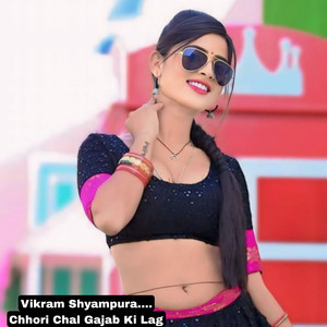 Chhori Chal Gajab Ki Lag