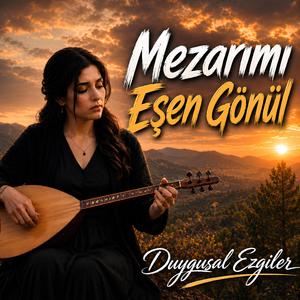 Mezarımı Eşen Gönül
