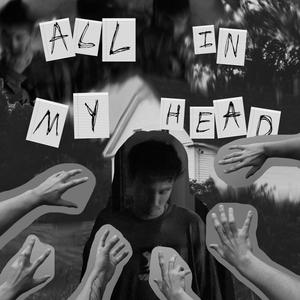 ALL IN MY HEAD