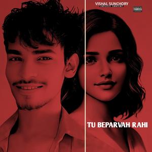 Tu Beparvah Rahi
