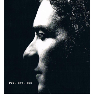 Friday, Saturday, Sunday