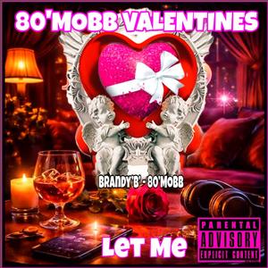 80'MOBB VALENTINES (LET ME)
