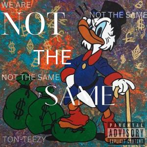 Not the same