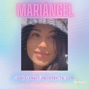 MariÁngel, Hopelessly Devoted To You