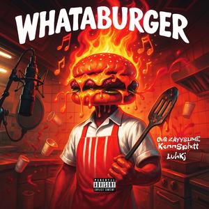 WHATABURGER (feat. CVG ZAYYSLIME & LUH KJ)