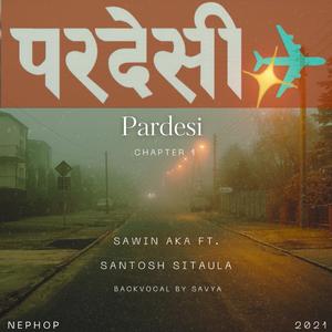 Pardesi (feat. Sawin Aka)