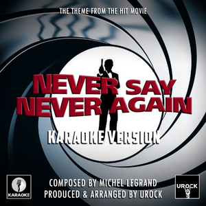 Never Say Never Again Theme (From "Never Say Never Again") (Karaoke Version)