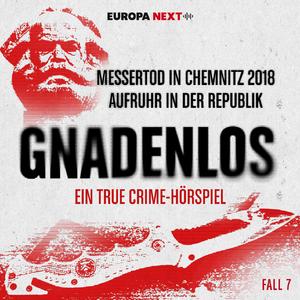 Outro: Messertod in Chemnitz 2018 - Aufruhr in der Republik (Fall 7)