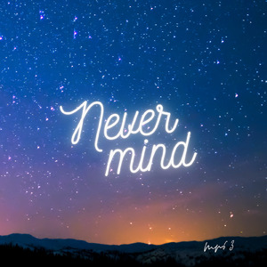 Never mind