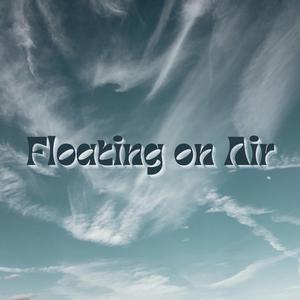 Floating on Air
