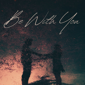 Be With You