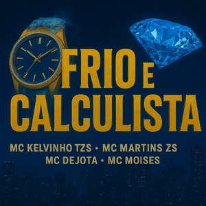 FRIO E CALCULISTA