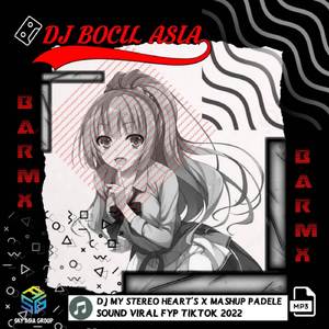 DJ MY STEREO HEARTS X MASHUP PADELE SOUND VIRAL FYP TIKTOK 2022