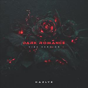 DARK ROMANCE (Vibe Version)