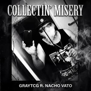 Collectin' Misery (feat. Nacho Vato)