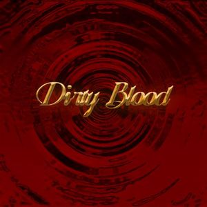 Dirty Blood